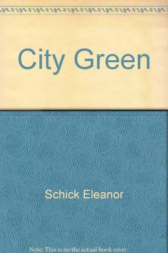 City Green (9780027811704) by Schick, Eleanor