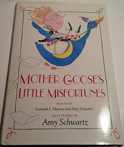 Mother Goose's Little Misfortunes (9780027814316) by Schwartz, Amy; Marcus, Leonard