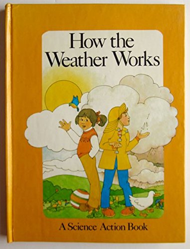 Stock image for How the Weather Works (Science Action Book) for sale by Your Online Bookstore