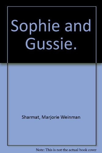 Sophie and Gussie. (9780027823103) by Sharmat, Marjorie Weinman