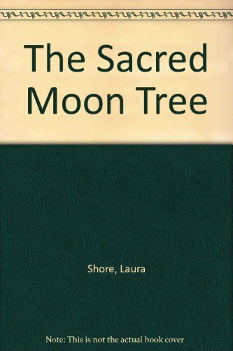 The SACRED MOON TREE (9780027827903) by Shore