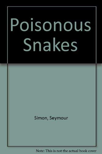 9780027828504: Poisonous Snakes