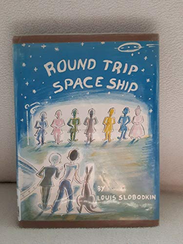 Round Trip Space Ship (9780027854008) by Slobodkin, Louis