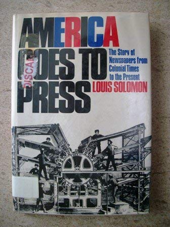 America Goes to Press (9780027860504) by Solomon, Louis