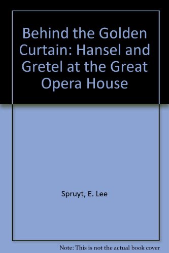 Imagen de archivo de Behind the Golden Curtain : Hansel and Gretel at the Great Opera House a la venta por Better World Books: West