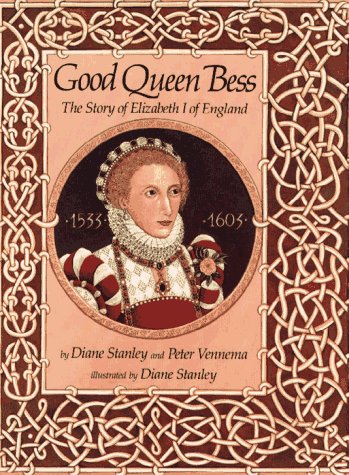 Beispielbild fr Good Queen Bess : The Story of Elizabeth I of England zum Verkauf von Better World Books