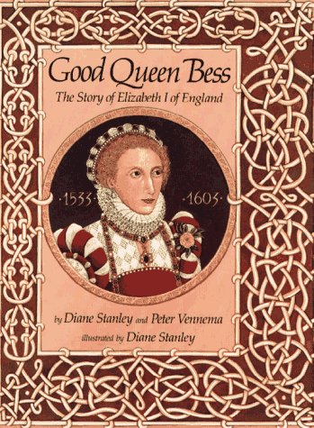 Imagen de archivo de Good Queen Bess : The Story of Elizabeth I of England a la venta por Better World Books