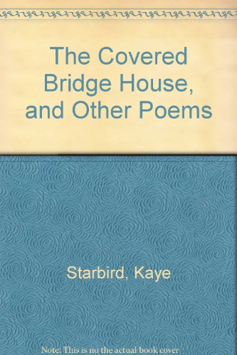 COVERED BRIDGE HOUSE & OTHER POEMS (9780027868500) by Starbird