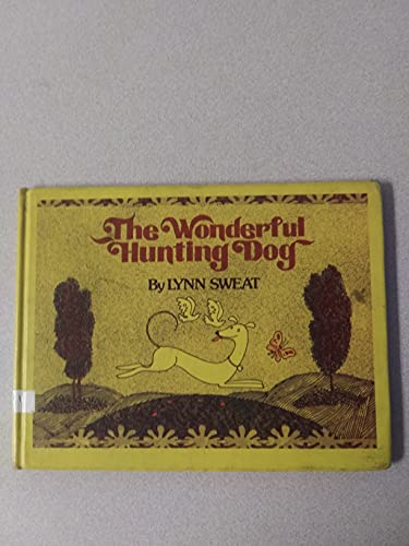 The Wonderful Hunting Dog (9780027887204) by Sweat, Lynn