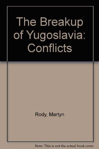 9780027925296: The Breakup of Yugoslavia: Conflicts