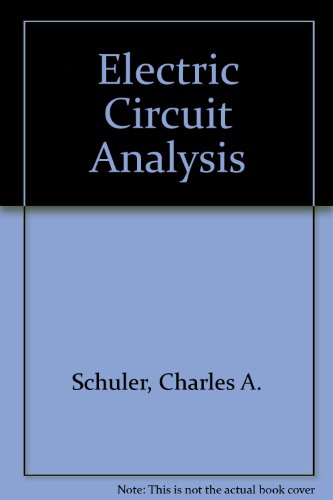 Electric Circuit Analysis (9780028004426) by Schuler, Charles A.; Fowler, Richard J.; Helsel, Jay D.