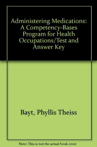 9780028008875: Administering Medications: A Competency-Bases Program for Health Occupations/Test and Answer Key