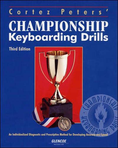9780028011998: Cortez Peters' Championship Keyboarding Drills: An Individualized Diagnostic/Prescriptive Method for Developing Accuracy and Speed