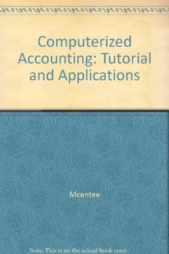 Computerized Accounting: Tutorial and Applications (9780028012452) by McEntee, Art; Schaber, Christopher R.; Fisk, Robert