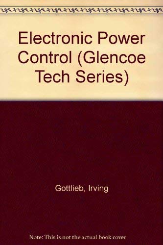 Electronic Power Control (Glencoe Tech Series) (9780028013046) by Gottlieb, Irving M.; Pallas, Abraham