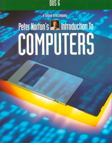 DOS 6: A Tutorial Accompany Peter Norton's Introduction to Computers (9780028013282) by O'Donnell, Terrence P.; Norton, Peter