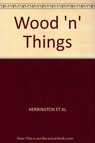 Wood n' Things (9780028014548) by Herrington, Linda; Price, John Ellis; Haddock, M. David; Brock, Horace R.