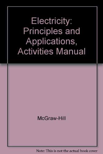 9780028018348: Electricity: Principles and Applications, Activities Manual