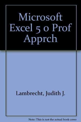 MS-Excel 5.0: A Professional Approach/Book and Disk (9780028019550) by Lambrecht, Judith J.; Edgmand, Nina M.