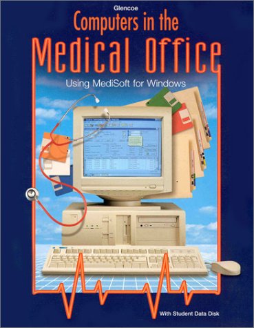 Imagen de archivo de Glencoe Computers in the Medical Office : Using Medisoft for Windows a la venta por Better World Books: West