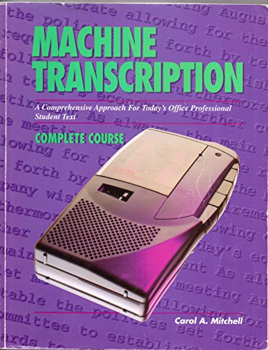 Stock image for Machine Transcription- A Comprehensive Approach for Today's Office Professional, Student Text, Complete Course, 3rd Edition for sale by a2zbooks