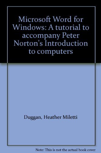 Stock image for Microsoft Word for Windows: A tutorial to accompany Peter Norton's Introduction to computers for sale by Ergodebooks