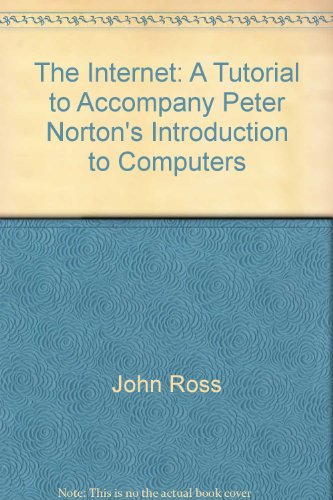 Stock image for The Internet: A tutorial to accompany Peter Norton*s Introduction to computers for sale by Mispah books