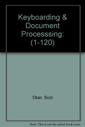Keyboarding & Document Processsing: (1-120) (9780028031682) by Ober, Scot