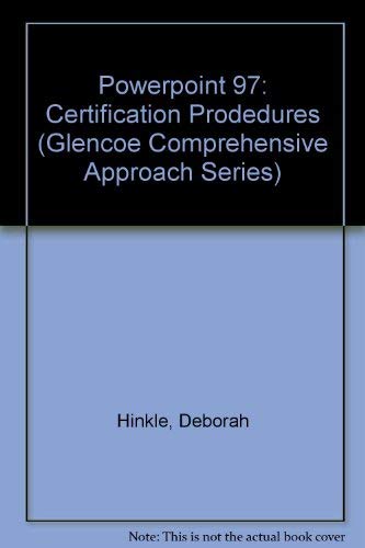 Powerpoint 97: Certification Prodedures (Glencoe Comprehensive Approach Series) (9780028035765) by Hinkle, Deborah