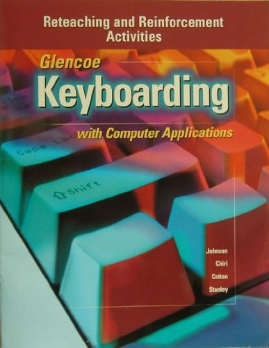 Beispielbild fr Glencoe Keyboarding with Computer Applications - Reteaching and Reinforcement Activities zum Verkauf von Nationwide_Text