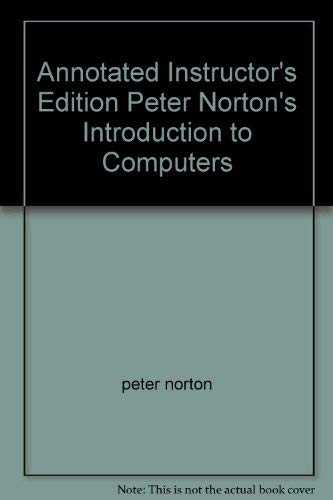 Stock image for Annotated Instructors Edition Peter Nortons Introduction to Computer for sale by Hawking Books