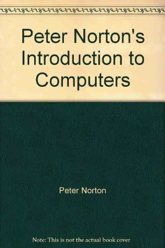 9780028044125: Peter Norton's Introduction to Computers