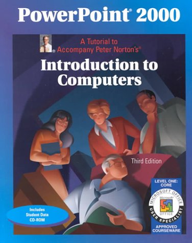 Beispielbild fr Powerpoint 2000 a Tutorial to Accompany Peter Norton's Introduction to Computers Cd Rom Attached zum Verkauf von Ann Becker