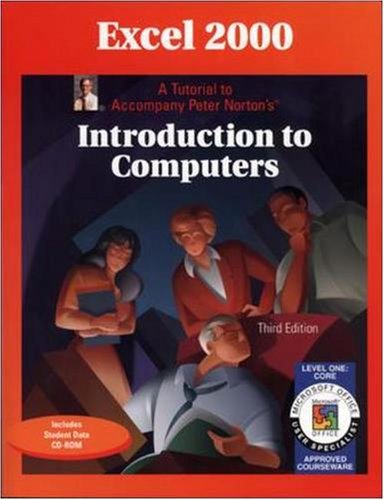 Stock image for Excel 2000 Level 1 Core: A Tutorial to Accompany Peter Norton Introduction to Computers Student Edition for sale by dsmbooks