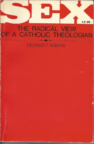 Beispielbild fr Sex the Radical View of a Catholic Theologian zum Verkauf von Ergodebooks