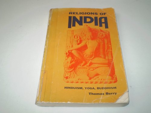 Stock image for Religions of India: Hinduism, Yoga, Buddhism for sale by Irish Booksellers