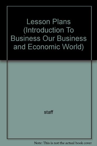 9780028141565: Lesson Plans (Introduction To Business Our Business and Economic World)