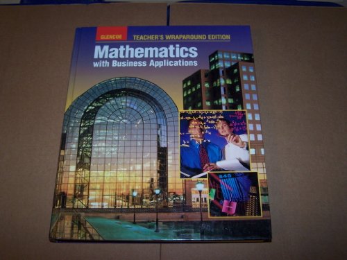 Mathematics with Business Applications, Teacher's Wraparound Edition (9780028147314) by Walter H. Lange; Temoleon G. Rousos; Robert D. Mason