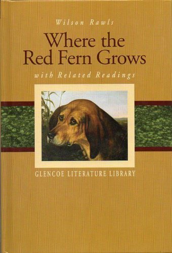 Stock image for Glencoe Literature Library, Grade 7: Where the Red Fern Grows with Related Readings for sale by Wonder Book