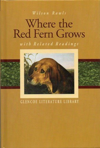 9780028180076: Glencoe Literature Library, Grade 7: Where the Red Fern Grows with Related Readings