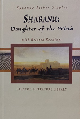 Stock image for Shabanu: Daughter Of The Wind With Related Readings, Grade 8: Glencoe Literature Library Series Edition (2001 Copyright) for sale by ~Bookworksonline~