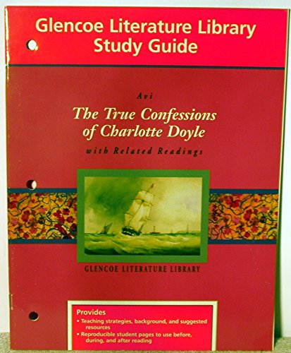 Stock image for The True Confessions Of Charlotte Doyle: Glencoe Literature Library Study Guide (2000 Copyright) for sale by ~Bookworksonline~