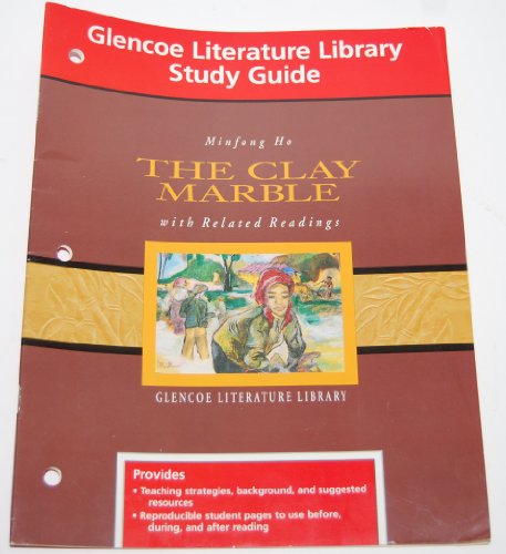 Glencoe Literature Series Study Guide The Clay Marble (9780028180618) by Ho, Minfong