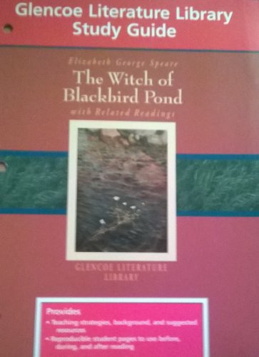Glencoe Literature Library Study Guide: The Witch of Blackbird Pond, with Related Readings (9780028180694) by Elizabeth George Speare