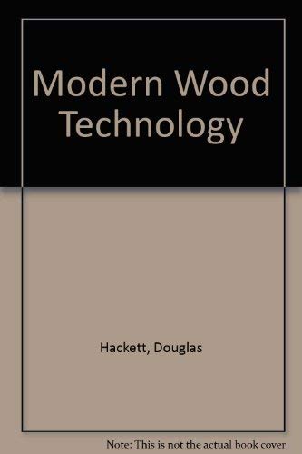 Modern Wood Technology (9780028182506) by Donald F. Hackett; Patrick E. Spielman