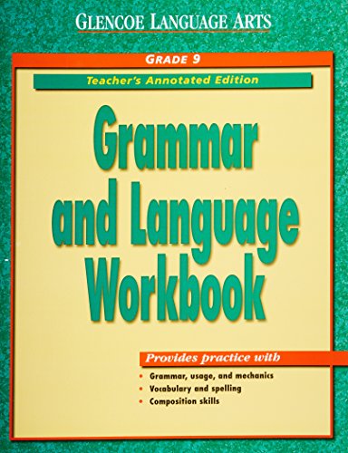 Glencoe Language Arts: Grammar and Language Workbook, Grade 9, Teacher's Annotated Edition - GLENCOE