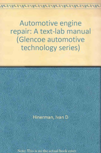9780028186009: Title: Automotive engine repair A textlab manual Glencoe