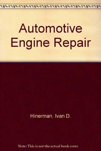 Stock image for Automotive Engine Repair: A Text-Lab Manual for sale by Bingo Books 2