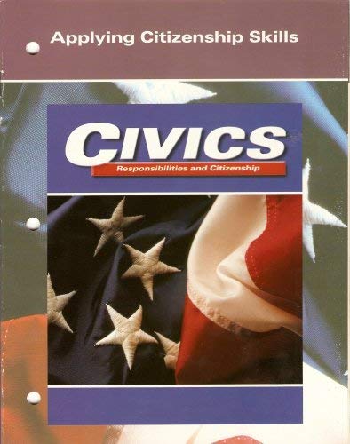 Imagen de archivo de Civics: Responsibilities and Citizenship (Applying Citizenship Skills) a la venta por Allied Book Company Inc.