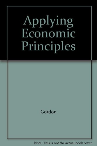 Applying Economic Principles (9780028227122) by Sanford D. Gordon; Alan D. Stafford